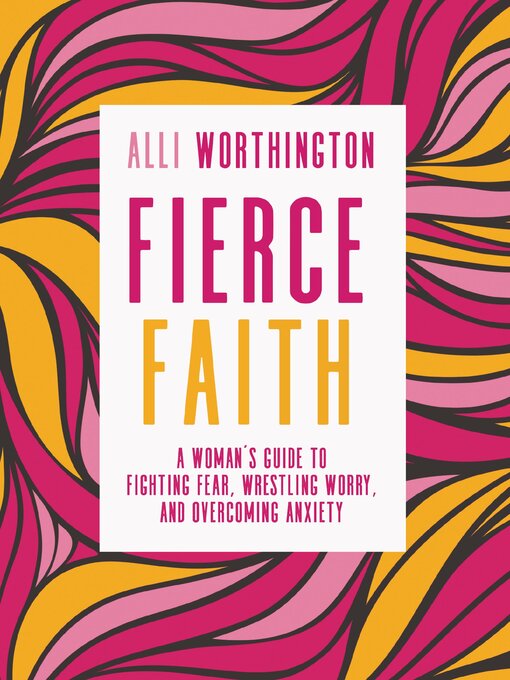 Title details for Fierce Faith by Alli Worthington - Available